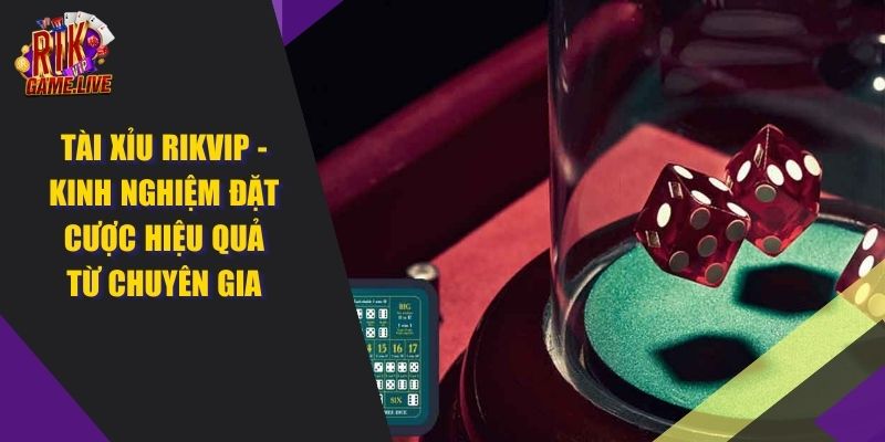 Tài Xỉu RIKVIP
