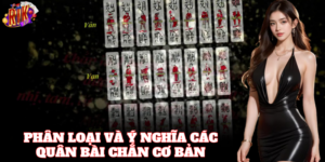 Ý Nghĩa Các Quân Bài Chắn phân theo nhóm cơ bản