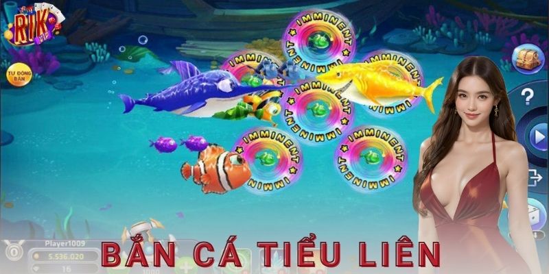 Bắn cá tiểu liên là gì?