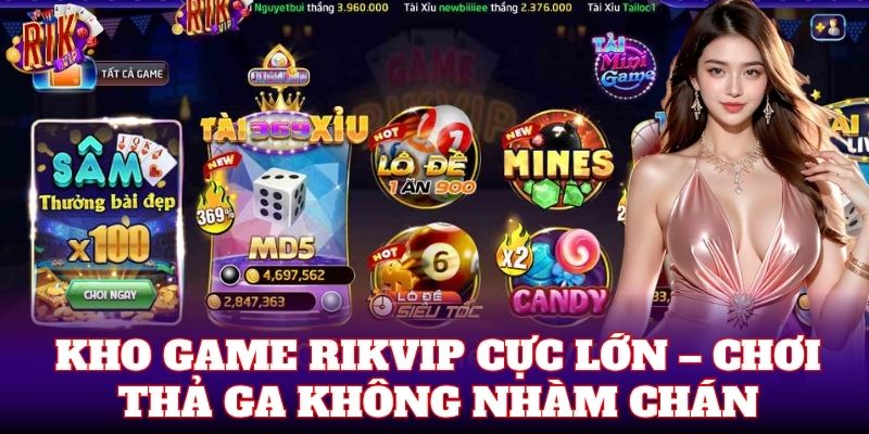 Kho game Rikvip cực lớn – chơi thả ga không nhàm chán